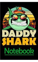 Daddy Shark Notebook: 6x9 Medium Size Lined Father's Day Notebook Journal for Dad for his upcoming Birthday, for Fathers Day, Christmas, etc. Daddy Shark Journal or Diary