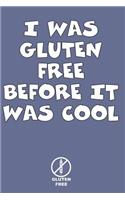 I Was Gluten Free Before It Was Cool Gluten Free