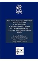 Four Books of Choice Old Scottish Ballads, 1823-1844