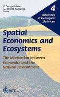 Spatial Economics and Ecosystems: The Interaction Between Economics and the Natural Environment(Advances in Ecological Sciences)