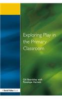 Exploring Play in the Primary Classroom