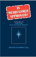 Is Medjugorje Approved?: Supplement to Medjugorie: Facts, Documents, Theology
