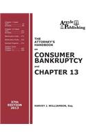 Attorney's Handbook on Consumer Bankruptcy and Chapter 13 (37th Ed., 2013)
