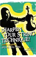 Sharpen Your String Technique!: Teen Strings Shows You How...: Teen Strings Shows You How...