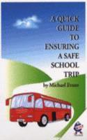 A Quick Guide to Ensuring a Safe School Trip