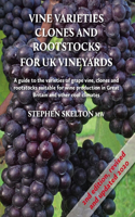Vine Varieties, Clones and Rootstocks for UK Vineyards 2nd Edition