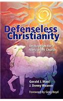 Defenseless Christianity