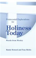 Pentecostal Explorations for Holiness Today