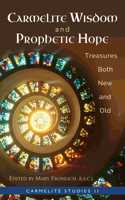 Carmelite Wisdom and Prophetic Hope