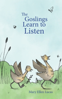 Goslings Learn to Listen