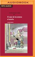 Caso de Los Enanos Al Acecho