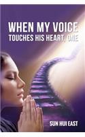 When My Voice Touches His Heart, Part One