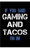 If You Said Gaming And Tacos I'm In
