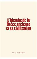 L'histoire de la Grèce ancienne et sa civilisation