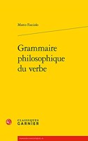 Grammaire Philosophique Du Verbe