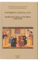 University, Council, City. Intellectual Culture on the Rhine (1300-1550)