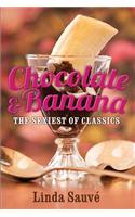 Chocolate and Banana: The sexiest of classics