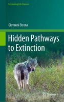 Hidden Pathways to Extinction: (Fascinating Life Sciences)