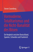 Vormoderne, Totalitarismus Und Die Nicht-Banalität Des Bösen