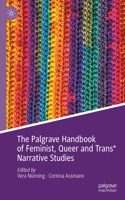 The Palgrave Handbook of Feminist, Queer and Trans* Narrative Studies