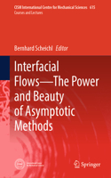 Interfacial Flows--The Power and Beauty of Asymptotic Methods