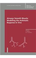 Airways Smooth Muscle: Modelling the Asthmatic Response in Vivo