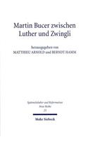 Martin Bucer Zwischen Luther Und Zwingli