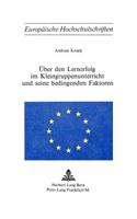 Ueber Den Lernerfolg Im Kleingruppenunterricht Und Seine Bedingenden Faktoren