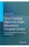 Smart Learning Objects for Smart Education in Computer Science