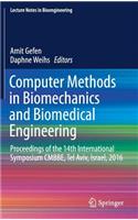 Computer Methods in Biomechanics and Biomedical Engineering: Proceedings of the 14th International Symposium Cmbbe, Tel Aviv, Israel, 2016