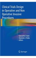 Clinical Trials Design in Operative and Non Operative Invasive Procedures