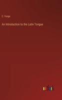 Introduction to the Latin Tongue