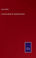 A Service Book for Sunday Schools