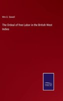 Ordeal of free Labor in the British West Indies