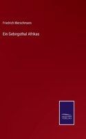 Ein Gebirgsthal Afrikas