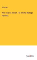 Alroy. Ixion in Heaven. The Infernal Marriage. Popanilla.