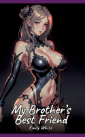 My Brother's Best Friend: Sexy Erotic Stories for Adults Illustrated with Hentai Pictures - Naked Illustrations