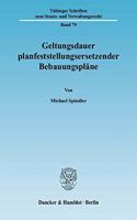 Geltungsdauer Planfeststellungsersetzender Bebauungsplane