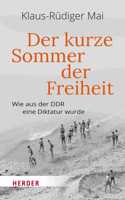 Der Kurze Sommer Der Freiheit: Wie Aus Der Ddr Eine Diktatur Wurde