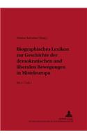 Biographisches Lexikon Zur Geschichte Der Demokratischen Und Liberalen Bewegungen in Mitteleuropa- Bd. 2 / Teil 1