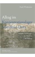Alltag Im Konzentrationslager Mittelbau-Dora: Methoden Und Strategien Des Ueberlebens Der Haeftlinge