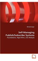 Self-Managing Publish/Subscribe Systems