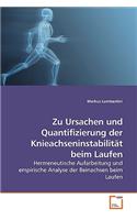 Zu Ursachen und Quantifizierung der Knieachseninstabilität beim Laufen