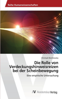Rolle von Verdeckungshinweisreizen bei der Scheinbewegung