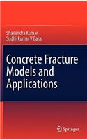 Concrete Fracture Models and Applications