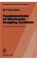 Fundamentals of Electronic Imaging Systems: Some Aspects of Image Processing