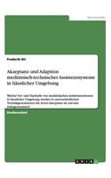 Akzeptanz und Adaption medizinisch-technischer Assistenzsysteme in häuslicher Umgebung