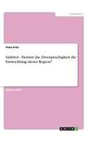 Südtirol - Hemmt die Zweisprachigkeit die Entwicklung dieser Region?