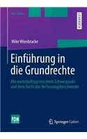 Einführung in Die Grundrechte: Mit Wirtschaftsjuristischem Schwerpunkt Und Dem Recht Der Verfassungsbeschwerde