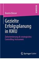 Gezielte Erfolgsplanung in KMU: Zielorientierung als strategisches Controlling-Instrument(German)